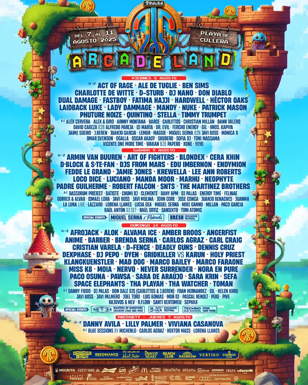 cartel de artistas Medusa 2025: Lista de artistas (A-Z):
1. Main Lineup:

ACT OF RAGE
AFROJACK
ALESSO
AMBER BROOS
ARMIN VAN BUUREN
ART OF FIGHTERS
BEN SIMS
BRENDA SERNA
CARL CRAIG
CHARLOTTE DE WITTE
CRISTIAN VARELA
D-BLOCK & S-TE-FAN
DENNIS CRUZ
DEXPHASE
DJ PEPO
DUAL DAMAGE
DYEN
EDU IMBERNON
ENDYMION
FATIMA HAJJI
FEDDE LE GRAND
HARDWELL
HÉCTOR OAKS
JAMIE JONES
KLANGKUENSTLER
KREWELLA
LA LUNA LIVE
LAIDBACK LUKE
LEE ANN ROBERTS
LILLY PALMER
LUCIANO
MANDY
MARCO BAILEY
MARHU
NEOPHYTE
NERVO
NORA EN PURE
PACO OSUNA
PADRE GUILHERME
PATRICK MASON
PAWSA
PHUTURE NOIZE
OUINTINO
SARA KRIN
SEFA
THE MARTINEZ BROTHERS
TIMMY TRUMPET
2. Masters of Hardcore (MOH) Exclusive Stage Takeover:

ANGERFIST
ANIME
BARBER
D-FENCE
DEADLY GUNS
GRIDKILLER vs KARUN
MAD DOG
MISS K8
NEVER SURRENDER
THA PLAYAH (Hosted by THA WATCHER)
3. Additional Lineup:

ALEX & GIRO
ALFREDO PAREJA
ARNNY MONTANA
BASSDRUM PROJECT
BATISTE
CARLITTOS
CARLOS AGRAZ
CHUMI
CRISTIAN MILLAN
DANNY FIDDO
DANY BPM
DAVID CABEZA
DJ MARTA
DJ NEIL
DJ PALAS
FELINAE
GERMAN BASS
ISMAEL LORA
JAIME SOEIRO
JAVI BOSS
JAVI MOLINA
J.BEREN
JOSE CONCA
JUANMA
LEMUR
LORENA LLANES
LUCIA GEA
MAGGIE
MIGUEL SERNA
MON DJ
MONICA X
OSCAR AKAGY
PAPERO
PEKE
PIVE
RAUL ORTIZ
RAÚL ANTÓN
SKUDERO
SOFIA CRISTO
SPACE ELEPHANTS
TONI MASSAMA
VICENTE ONE MORE TIME
WAKAN
XUNE
YEYO
